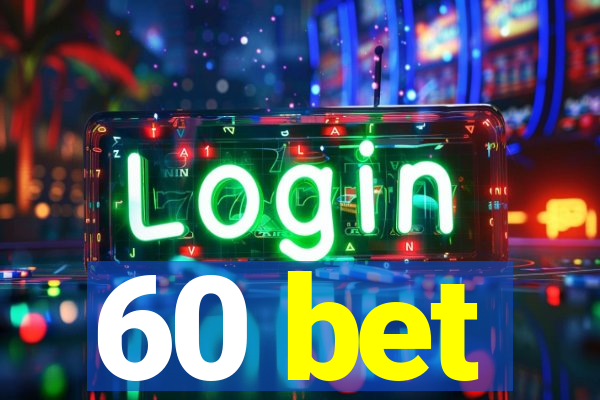 60 bet